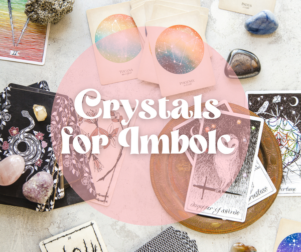 5 Crystals for Imbolc