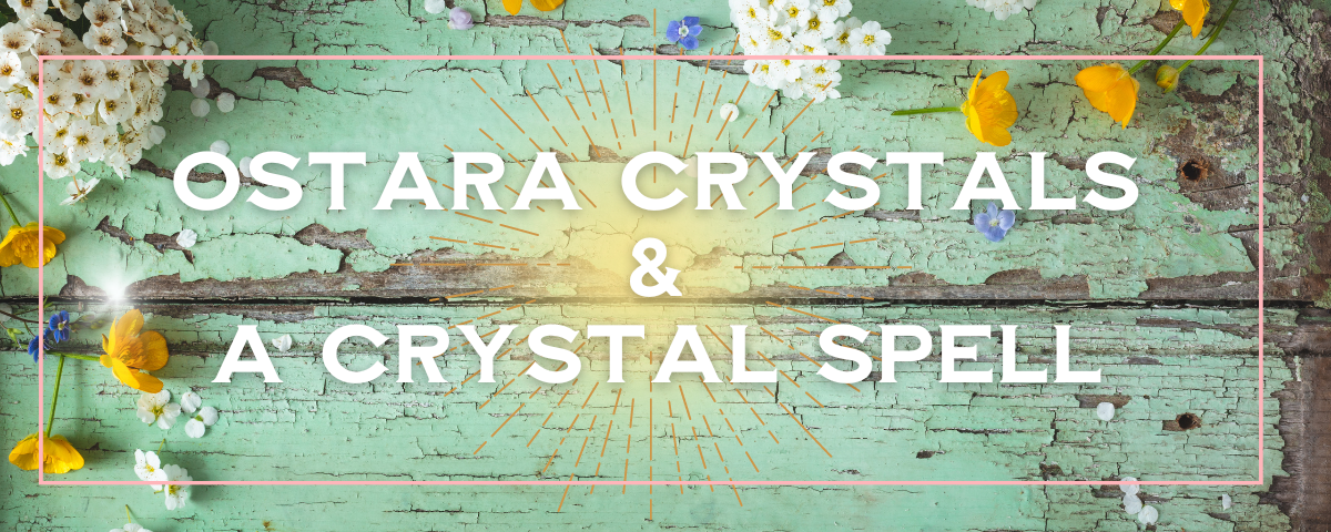 5 Crystals to Connect with Ostara & A Crystal Spell