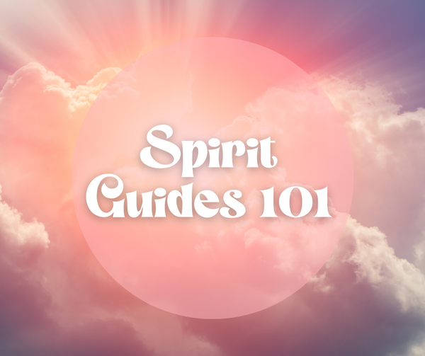 Spirit Guides 101