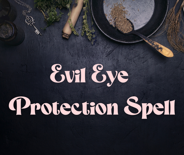 Evil Eye Protection Spell