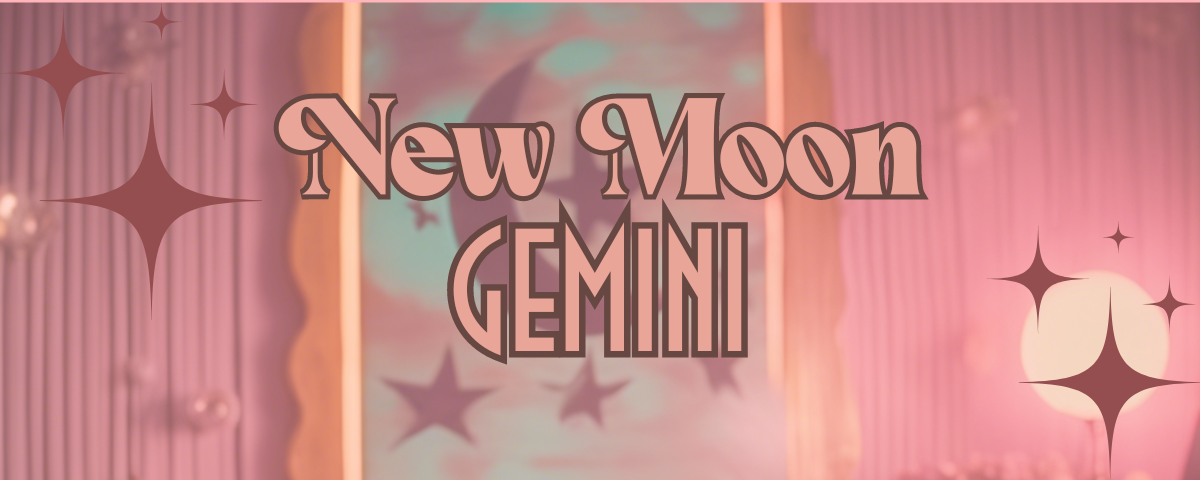 New Moon in Gemini Energy Report:  Embrace Communication and Curiosity
