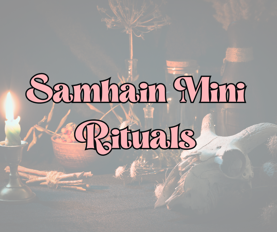 Samhain Mini Rituals