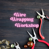 Wire Wrapping Workshop (Level 1)