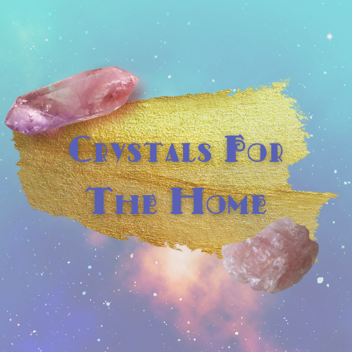 Crystals For the Home